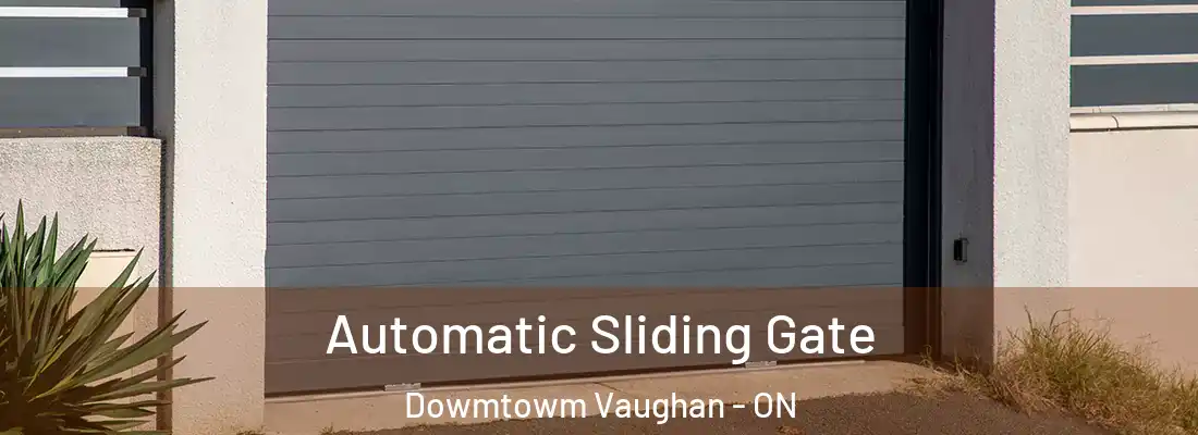 Automatic Sliding Gate Dowmtowm Vaughan - ON