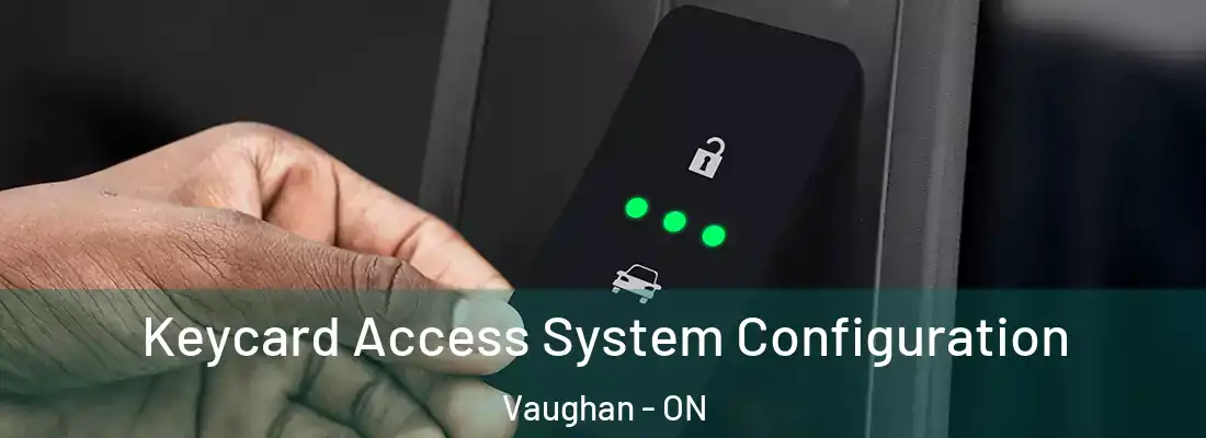 Keycard Access System Configuration Vaughan - ON