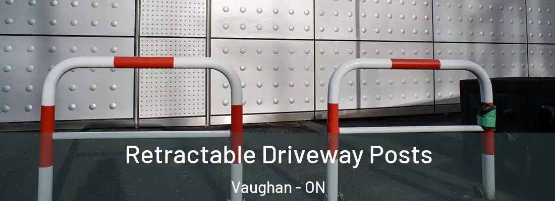 Retractable Driveway Posts Vaughan - ON